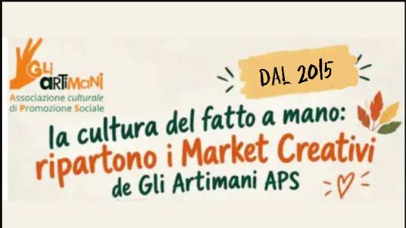 Dal 2015 la cultura del fatto a mano: ripartono i Market Creativi de Gli Artimani